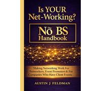 Is YOUR Net-Working?: The No BS Handbook