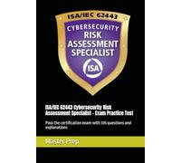 ISA/IEC 62443 Cybersecurity Risk Assessment Specialist - Exam Practice Test: Pass the certification exam with 335 questions and explanations