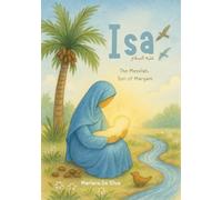Isa - The Messiah, Son of Maryam | Islamic Kids Book In English: Stories of the Prophets (Stories of the Prophets of Islam In English)