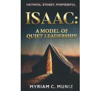 Isaac: A Model of Quiet Leadership
