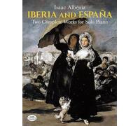 Isaac albeniz: iberia and espana piano: Two Complete Works for Solo Piano (Dover Classical Piano Music)