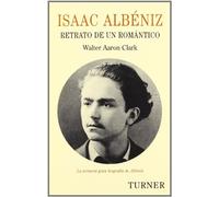 Isaac Albéniz: Retrato de un romántico (Turner Música)