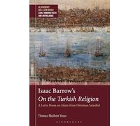 Isaac Barrow's On the Turkish Religion: A Latin Poem on Islam from Ottoman Istanbul (Bloomsbury Neo-Latin Series: Early Modern Texts and Anthologies)
