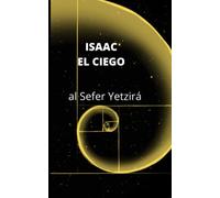 Isaac el Ciego al Sefer Yetzirá: Cábala y Misticismo