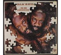 Isaac Hayes - ...to be continued