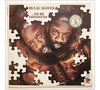 Isaac Hayes - ... To Be Continued