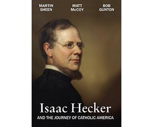Isaac Hecker and the Journey of Catholic America