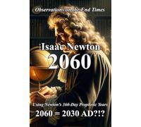 Isaac Newton: 2060: Observations on the End Times