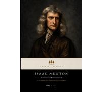 Isaac Newton: El hombre que descifró el universo (Mentes que cambiaron el Mundo)