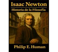 Isaac Newton: Manuales de Historia de la Filosofía. Cuadernillos de filosofía.