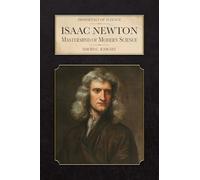 Isaac Newton: Mastermind of Modern Science (Immortals of Science)