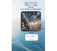 Isaac Newton's Negative (-) Sign and the Lost Path to Unification