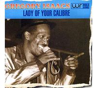Isaacs Gregory - Lady Of Your Calibre