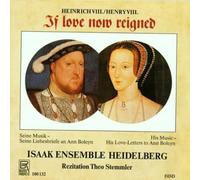 Isaak Ensemble Heidelberg - Heinrich VIII.: If love now reigned: Music and love letters to Ann Boleyn