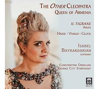 Isabel Bayrakdarian - Other Cleopatra Queen of Armenia