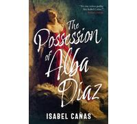 Isabel Cañas The Possession of Alba Díaz (Tapa blanda) (Importación USA)