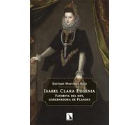 Isabel Clara Eugenia: Favorita del rey, gobernadora de Flandes: 1019 (COLECCION MAYOR)