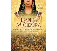 Isabel de Moctezuma: Memorias de la última emperatriz azteca (NOVELA HISTORICA)