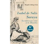 ISABEL DE SOLÍS. SORAYA; LA CAUTIVA QUE REINÓ EN LA ALHAMBRA (ULTRAMARINA)