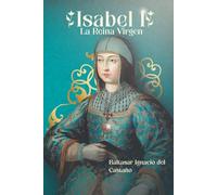Isabel I: La Reina Virgen