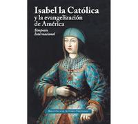 ISABEL LA CATOLICA Y LA EVANGELIZACION DE AMERICA (SIN COLECCION)