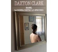 Isabel. La donna dietro lo specchio