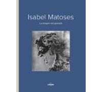 Isabel Matoses. La imagen recuperada