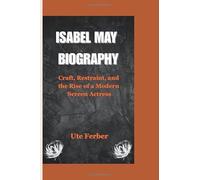 ISABEL MAY BIOGRAPHY: Craft, Restraint, and the Rise of a Modern Screen Actress