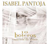 Isabel Pantoja - 10 Boleros y Una Cancion de Amor