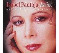 Isabel Pantoja - Así Fue: Mis Mejores Canciones