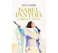 Isabel Pantoja. Carne Y Mito