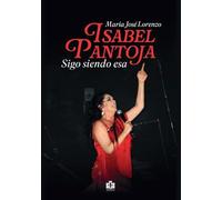 Isabel Pantoja, sigo siendo esa: Biografía no autorizada: 2024 (Literatura Abierta)