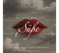 Isabel Schicketanz - Carl Heinrich Graun; Johann Gottlieb Graun: The Last Mouthful of Sweetness - Secular Cantatas and Instrumental Music