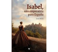 Isabel, una emperatriz para España