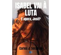 ISABEL VAI À LUTA: E agora, José?