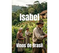 Isabel: Vinos de Brasil (Wines of the World: Brazil)