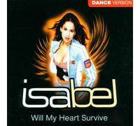 Isabel - Will My Heart Survive +2