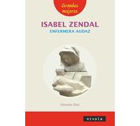 Isabel Zendal enfermera audaz: 4 (Grandes Mujeres)