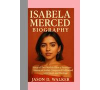 Isabela Merced - Biography: Voice of Two Worlds-How a Peruvian-American Starlet Conquered Hollywood with Heart and Heritage