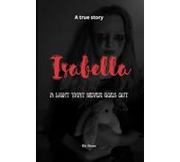 Isabella: A LIGHT THAT NEVER GOES OUT: 1 (Mutige Mädchen - Wege zu Hoffnung und Stärke)