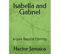 Isabella and Gabriel: A Love Beyond Eternity
