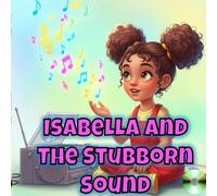Isabella and the Stubborn sound