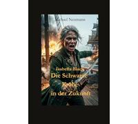Isabella Black Die Schwarze Krähe in der Zukunft