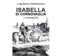 Isabella di Cornovaglia. Il tradimento (Luce d'autore)