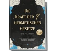 Isabella F&auml Die Kraft der 7 hermetischen Gesetze - Das Praxisb (Tapa blanda)
