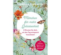 Isabella Farkas Märchen für mehr Gelassenheit: 3 Minuten, um den T (Tapa blanda)