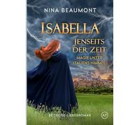 Isabella. Jenseits der Zeit (Magie unter Italiens Himmel)