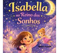 Isabella no Reino dos Sonhos (Aventuras Mágicas)