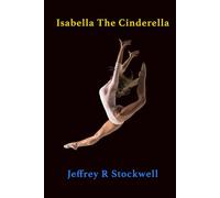 Isabella The Cinderella: Isabella Isabella Where's Your Sister Cinderella
