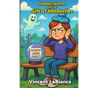 Isabella Twynne and the Gift of Headaches